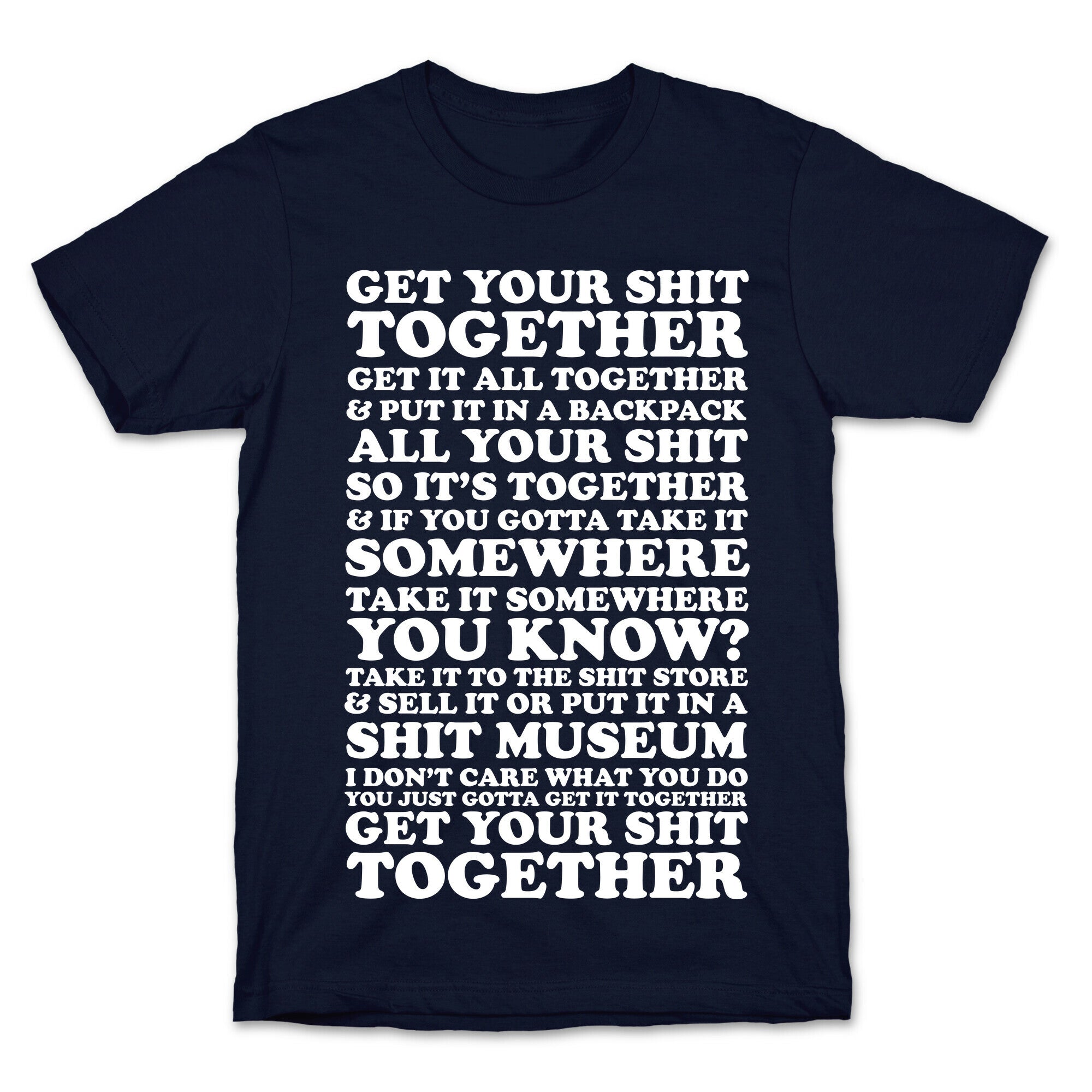 Get Your Shit Together T-Shirt